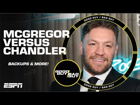 Conor McGregor vs. Michael Chandler?s backup fighter should be... ? | Good Guy / Bad Guy [FULL SHOW]