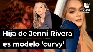 La hija de Jenni Rivera, Jenicka Lopez, se muestra orgullosa de sus curvas como modelo 'plus size'