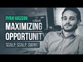 Scalp, Scalp, Swing: Maximizing Market Opportunities · Ryan Hasson