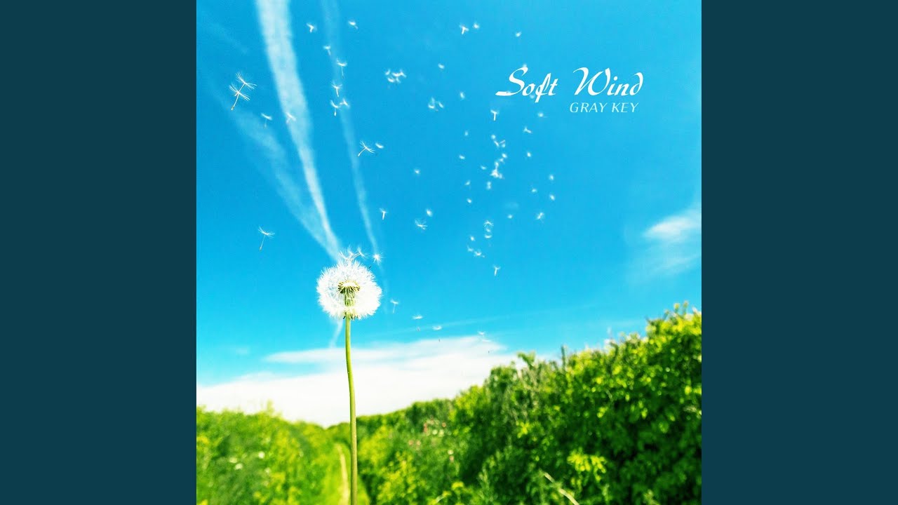 Watch Soft Wind on YouTube Watch Soft Wind on YouTube