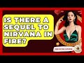 Is There A Sequel To Nirvana In Fire? - China Cultural Expedition