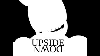 UPSIDE DOWN | Fnaf animation