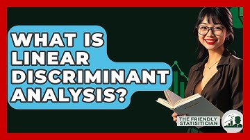 What Is Linear Discriminant Analysis? - The Friendly Statistician