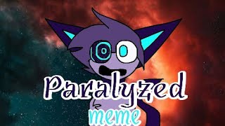 Paralyzed meme | Gift for Solaarrr QwQ???(lazy warning)
