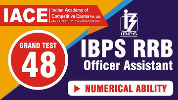 IBPS RRB OFFICE ASSISTANT GRAND TEST - 48 NUMERICAL ABILITY EXPLANATION (LIVE) | IACE