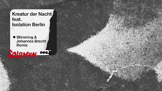 Solomun feat. Isolation Berlin - Kreatur der Nacht (Stimming &amp; Johannes Brecht Remix)