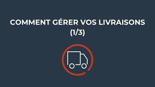 COMMENT GÉRER VOS LIVRAISONS (1/3) | Cdiscount Marketplace