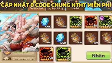 Cập Nhật 8 Code Huyền Thoại Hải Tặc Dùng Chung | Sự Kiện Wet Nhận Code Tướng Mới All Toàn Sever