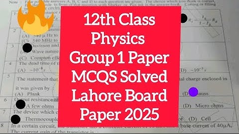 12th class physics Lahore board mcqs solution group 1 paper 2025 2nd year physics group 1 paper 2025
