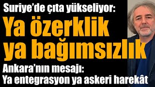 Download Lagu Ya özerklik ya bağımsızlık: Suriye’de çıta yükseliyor… Ankara’nın mesajı: Ya entegrasyon ya harekât MP3 Download Lagu Ya özerklik ya bağımsızlık: Suriye’de çıta yükseliyor… Ankara’nın mesajı: Ya entegrasyon ya harekât MP3
