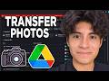 How To Transfer Photos From Camera To Google Drive! - Tutorial