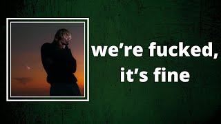 Jeremy Zucker - we’re fucked, it’s fine (Lyrics)