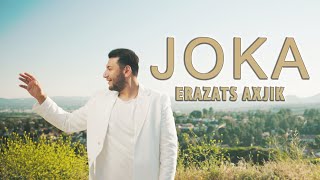 JOKA - ERAZATS AXJIK - ЖОКА - Еразац Ахчик