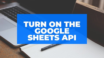 Turn on the Google Sheets API