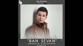 Xayrullo Duschanov - Ban sevan #azerbaycan #rizanova #new #newmusic #uzbekistan #xorazm #urganch