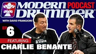 Charlie Benante | Modern Drummer Podcast #6