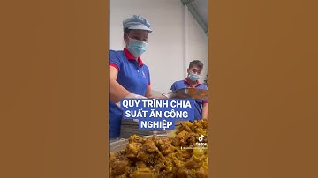 Quy Trình Chia Suất Ăn Công Nghiệp | Suất ăn Đại Đức Tài