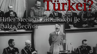 Hitler Mecliste ABD Talebi İle Dalga Geçiyor