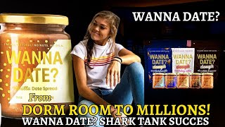 Wanna Date From Shark Tank to $4M Brand!”