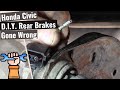Honda civic diy brake job gone wrong