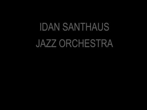 Idan Santhaus Jazz Orchestra