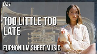 Euphonium Sheet Music: How to play Too Little Too Late by Laufey