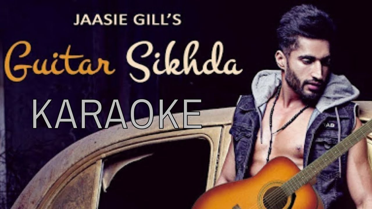 Guitar Sikhda karaoke Jassi Gill Jaani B Praak Arvindr Khaira Musicgram Digital
