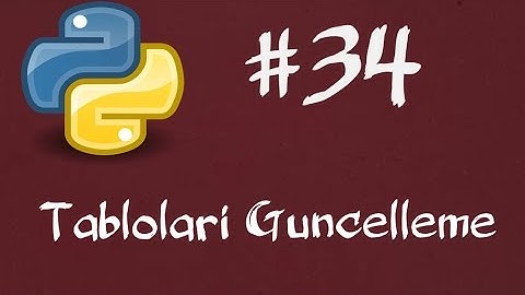 Python Dersleri 34 -  Sqlite Veritabanı - Tablo Güncelleme