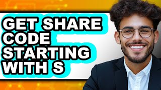 How to Get Share Code Starting with S - Easy Guide Profile