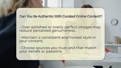 Can You Be Authentic With Curated Online Content? - Everyday-Networking
