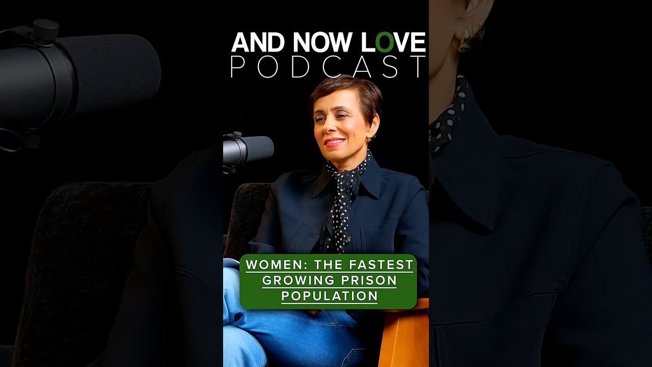 Women: The Fastest-Growing Prison Population - Niaz Kasravi - And Now Love Podcast