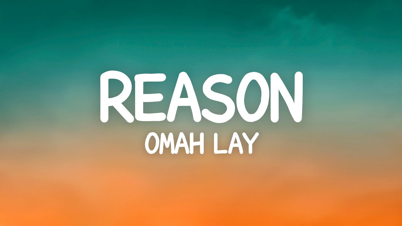 ⁣Omah Lay - reason (Lyrics)