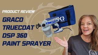 Owner Review of Graco TrueCoat 360 DSP Paint Sprayer