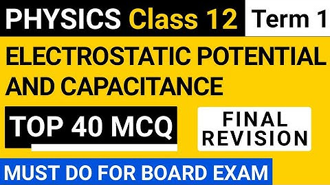 Class 12 Physics Term 1 MCQ || Electrostatic Potential And Capacitance MCQ || Class 12 Physics MCQ