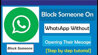How To Block Someone On WhatsApp Without Opening Their Message