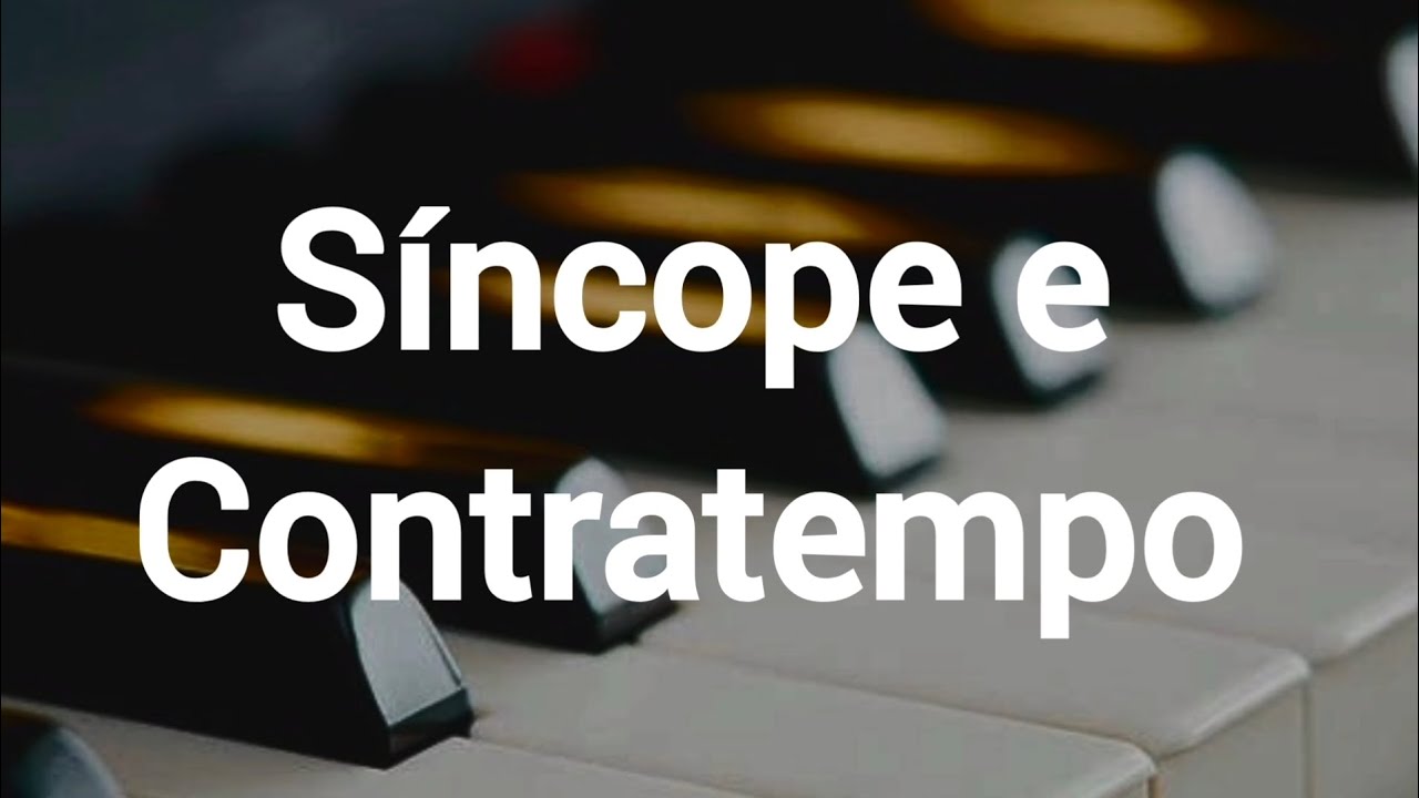 TEORIA MUSICAL: Síncope e Contratempo 