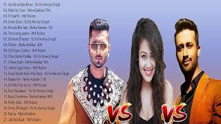 Yo Yo Honey Singh , Neha Kakkar , Atif Aslam Romantic Hindi Songs 2018-2019