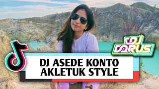 DJ ASEDE KONTO AKLETUK STYLE