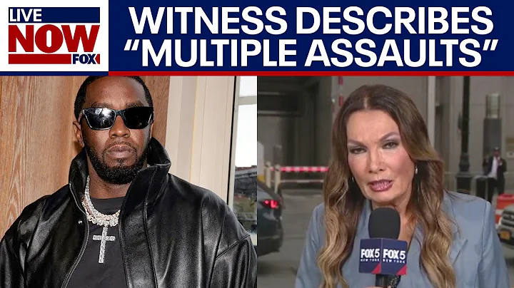 NEW TODAY: Witness in Diddy trial describes "multiple" assaults