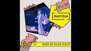 Mantissa Mix 124: Josh De Silva (CULT)