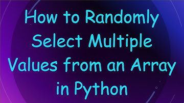 How to Randomly Select Multiple Values from an Array in Python