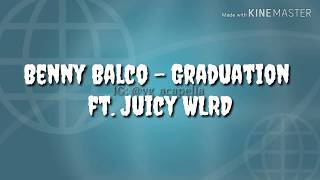 Benny Balco - Graduation ft. Juicy WRLD (Lyrics)