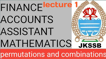 JKSSB FAA PERMUTATIONS AND COMBINATIONS~MATHEMATICS~Lecture 1
