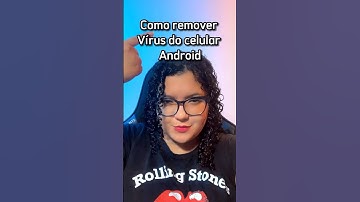 Como remover vírus do celular Android! #dicas #celular #android