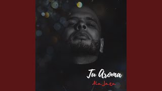 Video thumbnail of "Ala Jaza - Tu Aroma"
