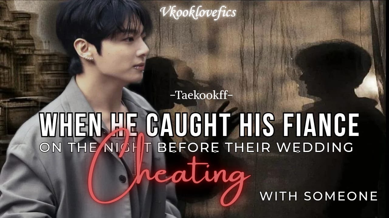 When he caught his fiance cheating on him on the night before their wedding(1/4).