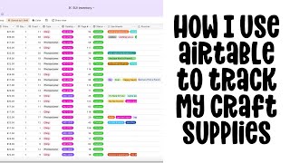 How I use Airtable to track my craft supplies!