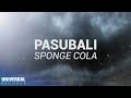 Sponge Cola - Pasubali (Official Lyric Video)