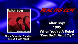 Watch Altar Boys Does Gods Heart Cry video