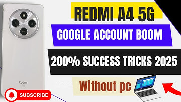 Redmi A4 5G GOOGLE ACOUNT REMOVE/No PC Needed